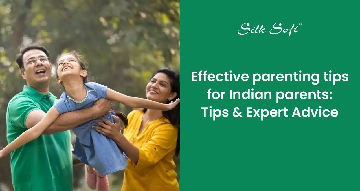 Effective parenting tips for Indian parents: Tips & Expert Advice - Silk Soft