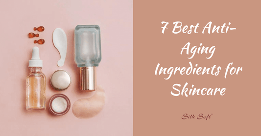 7 Best Anti-Aging Ingredients for Skincare