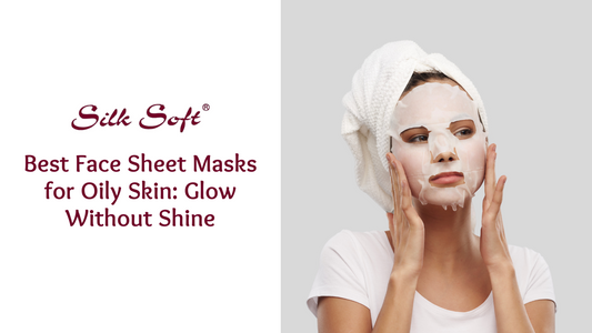 Best Face Sheet Masks for Oily Skin: Glow Without Shine