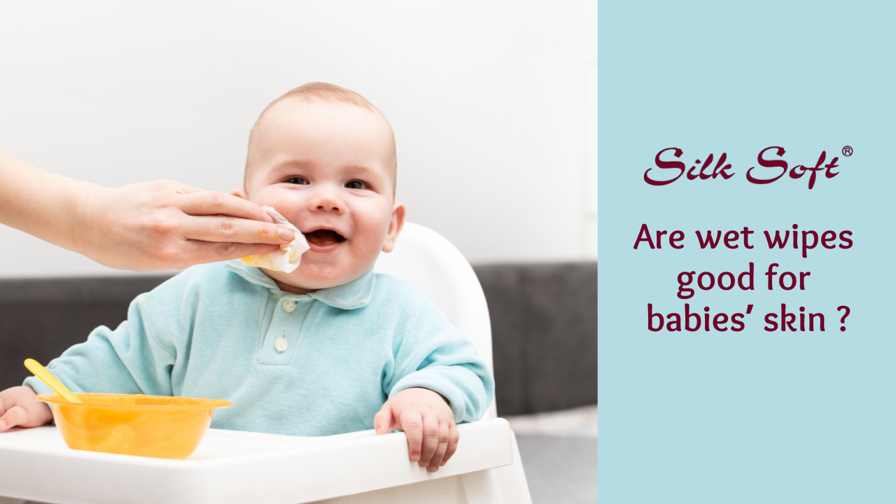Are wet wipes good for babies’ skin? - Silk Soft