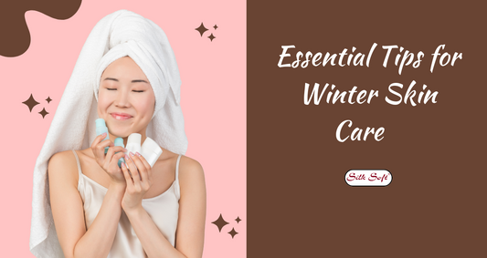 Essential Tips- Skin Care Routine for Winter