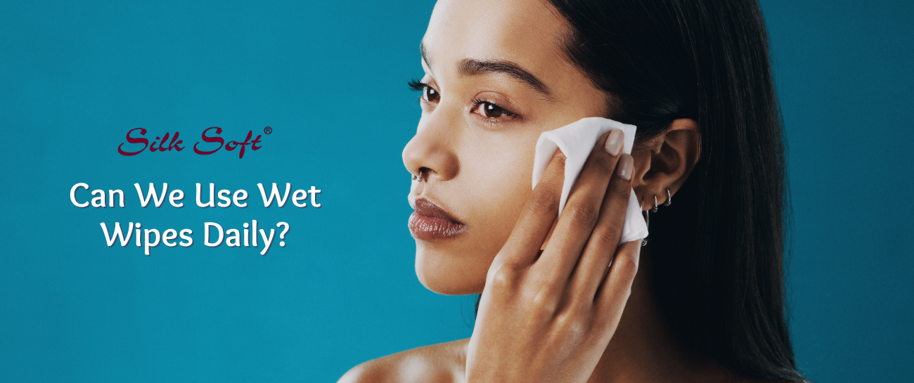 Can We Use Wet Wipes Daily?