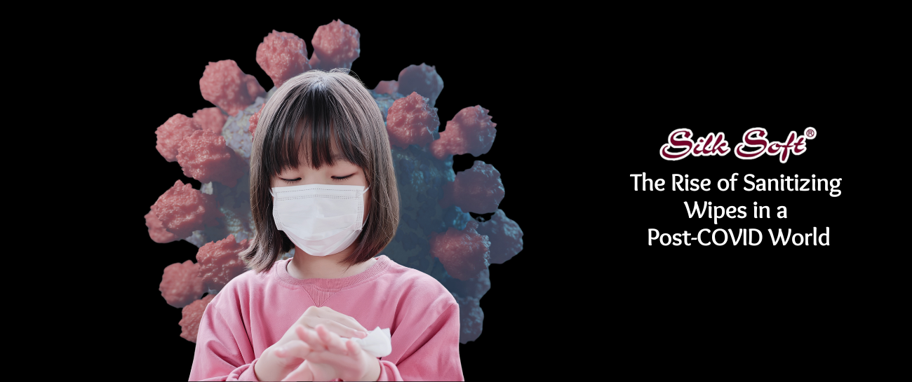 The Rise of Sanitizing Wipes in a Post-COVID World