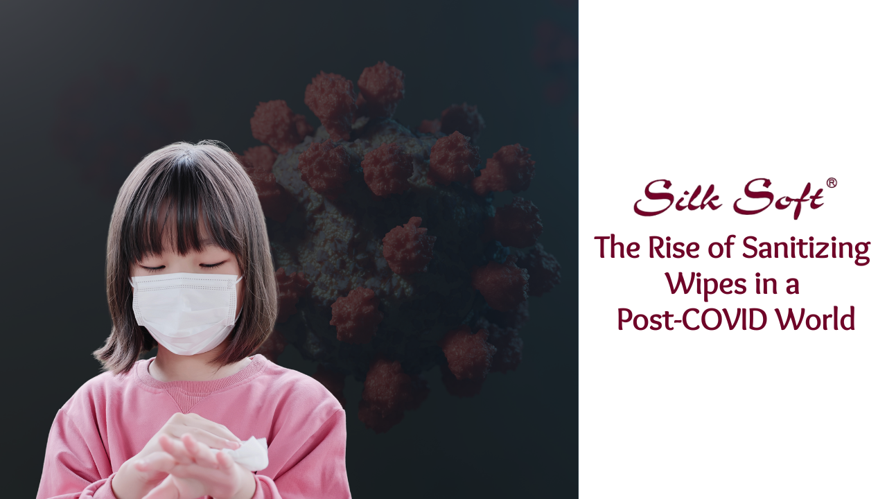 The Rise of Sanitizing Wipes in a Post-COVID World